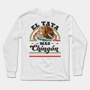 El Tata Mas Chingon Mexican Flag Cool Dad Papa Abuelo Regalo Long Sleeve T-Shirt